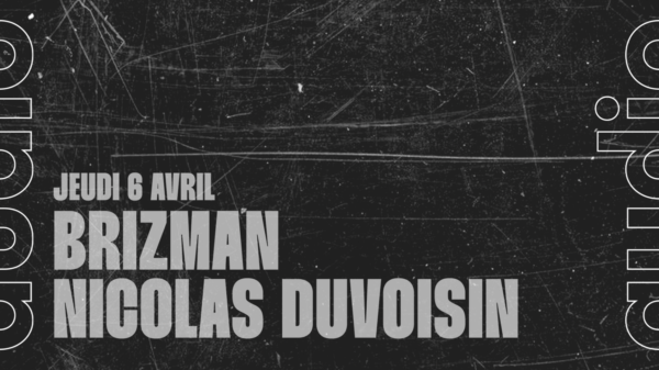 06.04.2023 -BRIZMAN · NICOLAS DUVOISIN at Audio Club - Geneva