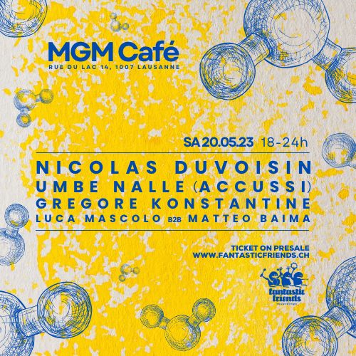 20.05.2023 - NICOLAS DUVOISIN, UMBE NALLE, GREGORE KONSTANTINE, LUCA MASCOLO b2b MATTEO BAIMA at MGM Café - Lausanne Ouchy