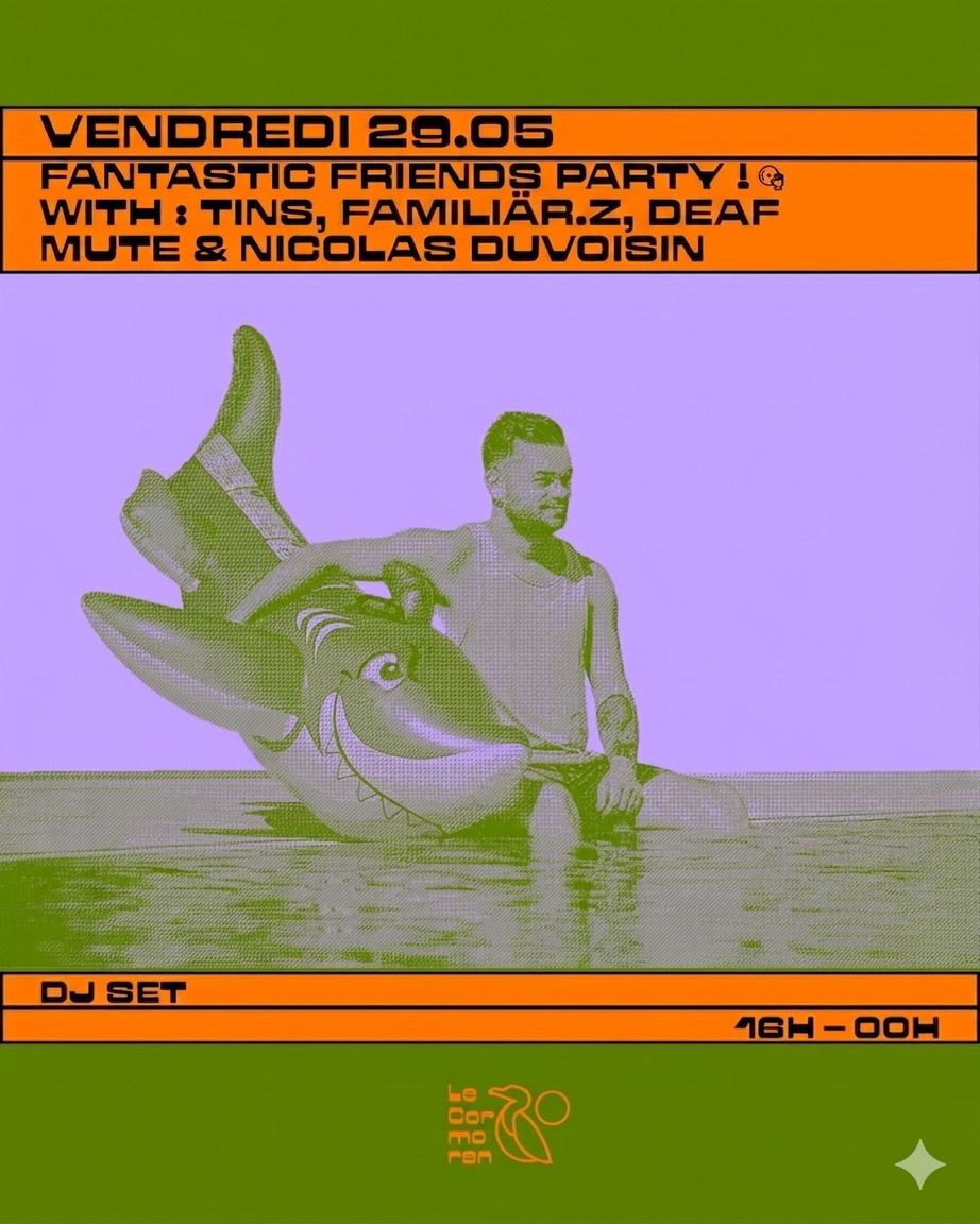 29.05.26 - FANTASTIC FRIENDS PARTY - LE CORMORAN - GENEVA